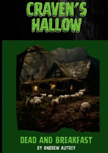 Craven's Hallow: Dead and Breakfast by Andrew Autrey