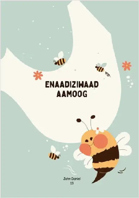 Enaadiziwaad Aamoog by Daniel, John