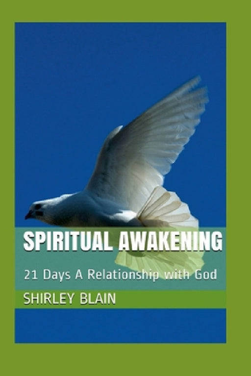 Spiritual Awakening: 21 Days A Relationship With God by Shirley Blain