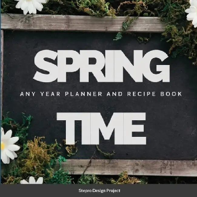 Spring Time Any Year planner and Recipe Book by Stepro Design Project