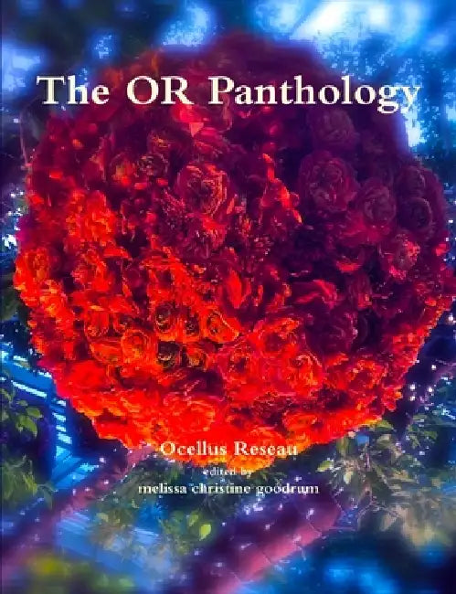 The OR Panthology: Ocellus Reseau by Melissa Christine Goodrum