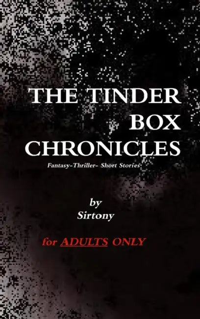 The Tinder Box Chronicles by Sirtony