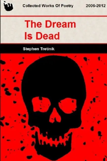 The Dream Is Dead by Stephen Tretinik