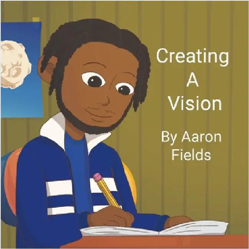 Creating A Vision (Original/New Paperback Version) by Fields, Aaron