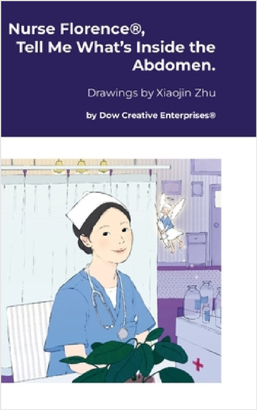 Nurse Florence(R), Tell Me What's Inside the Abdomen. by Michael Dow, Xiaojin Zhu