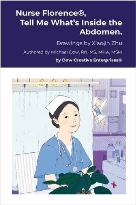 Nurse Florence(R), Tell Me What's Inside the Abdomen. by Michael Dow, Xiaojin Zhu