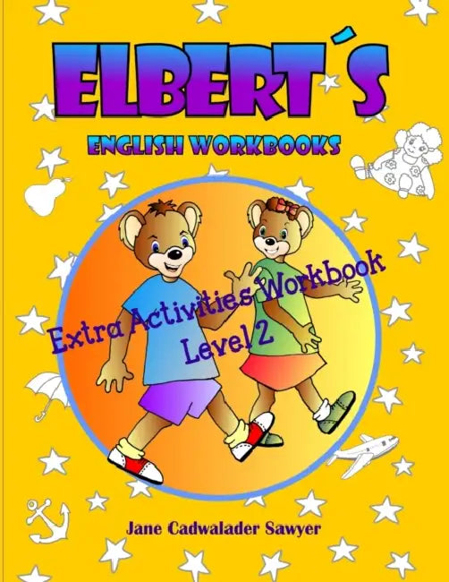Elbert´s English Wookbooks Extra Activities Workbook, Level 2 by Jane Cadwalader Sawyer
