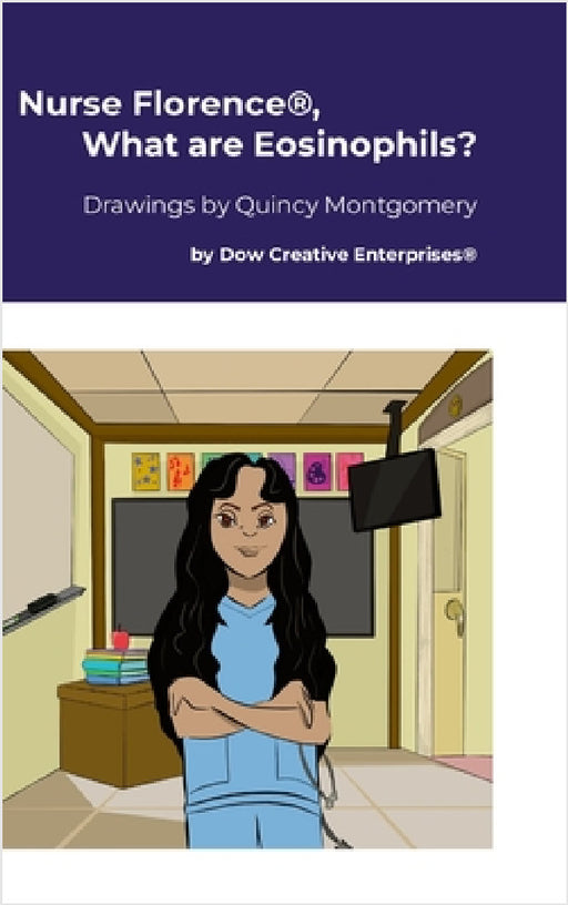 Nurse Florence(R), What are Eosinophils? by Michael Dow, Quincy Montgomery