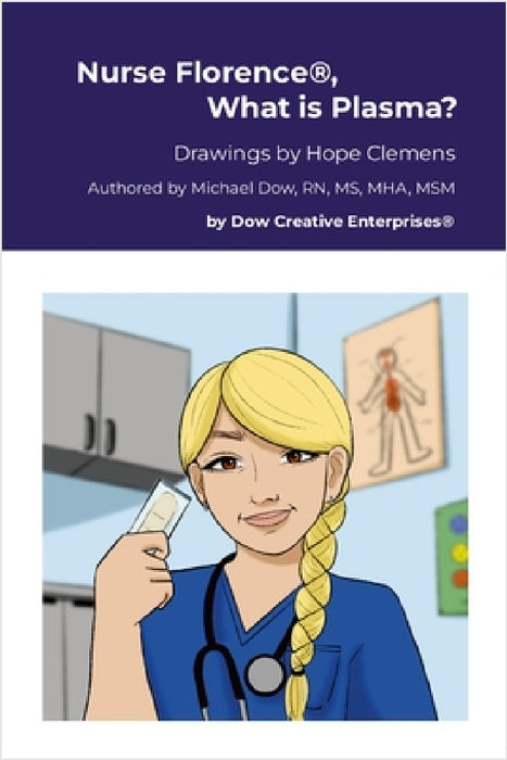 Nurse Florence(R), What is Plasma? by Michael Dow, Hope Clemens
