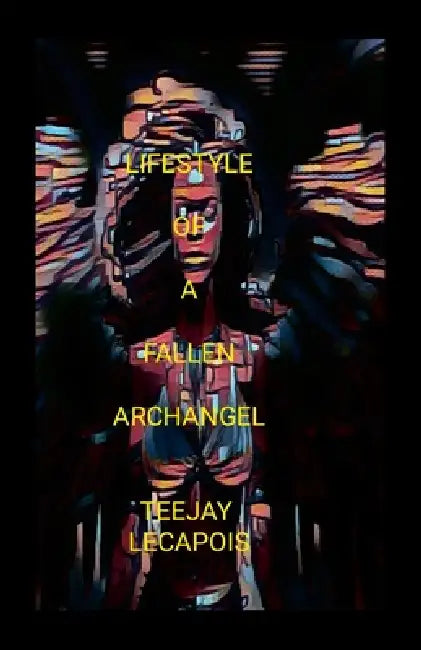 Lifestyle Of A Fallen Archangel by Teejay Lecapois