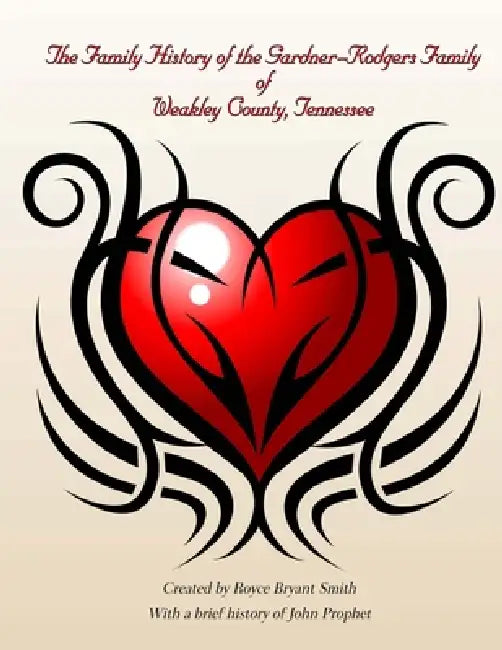 The Gardner-Rodgers Family of Weakly County, Tennessee by Royce Smith