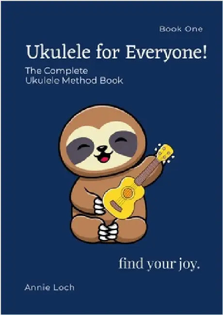 Book 1 The Complete Ukulele Method Book by Loch, Annie
