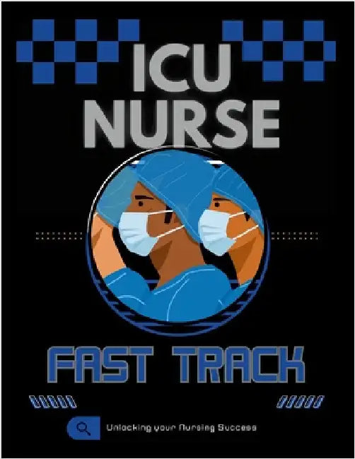 ICU Nurse Fast Track Guide by Key, Nurse
