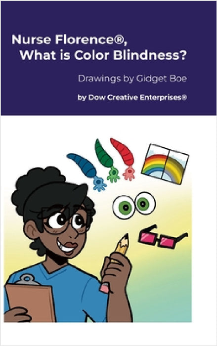 Nurse Florence(R), What is Color Blindness? by Michael Dow, Gidget Boe