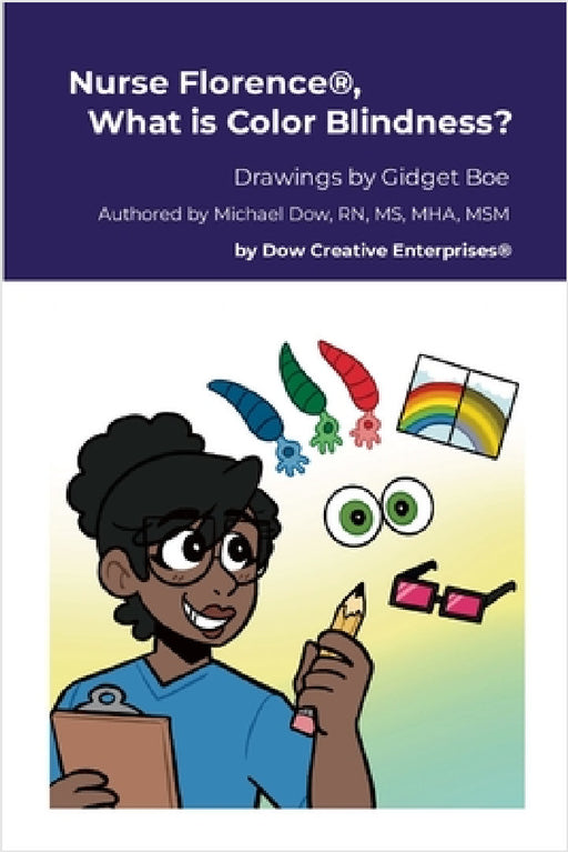 Nurse Florence(R), What is Color Blindness? by Michael Dow, Gidget Boe