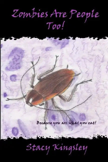 Zombies Are People Too! by Stacy Kingsley
