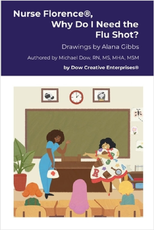 Nurse Florence(R), Why Do I Need the Flu Shot? by Michael Dow, Alana Gibbs