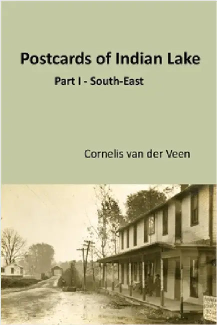 Postcards of Indian Lake: Part I - South-East by Van Der Veen, Cornelis