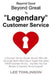 Beyond Good, Beyond Great, To "Legendary" Customer Service by Lee Tomlinson