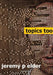 Topics Too: The Sequel by Jeremy P. Elder, Reeve Colyns