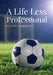 A Life Less Professional by Matt Longhurst
