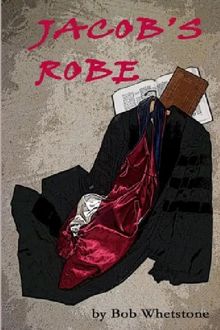Jacob's Robe by Bob Whetstone