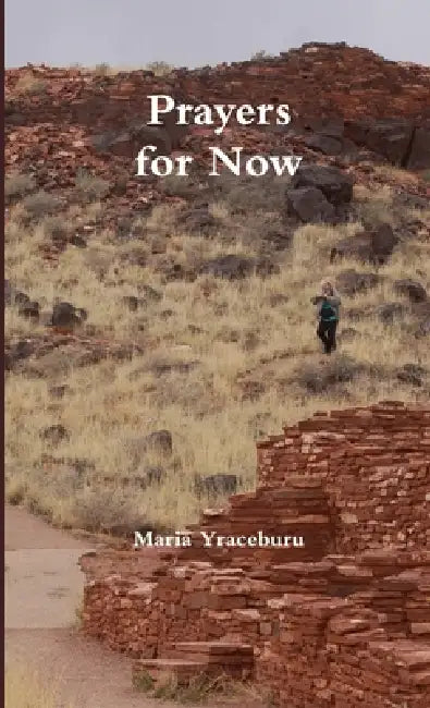 Prayers for Now by Maria Yraceburu