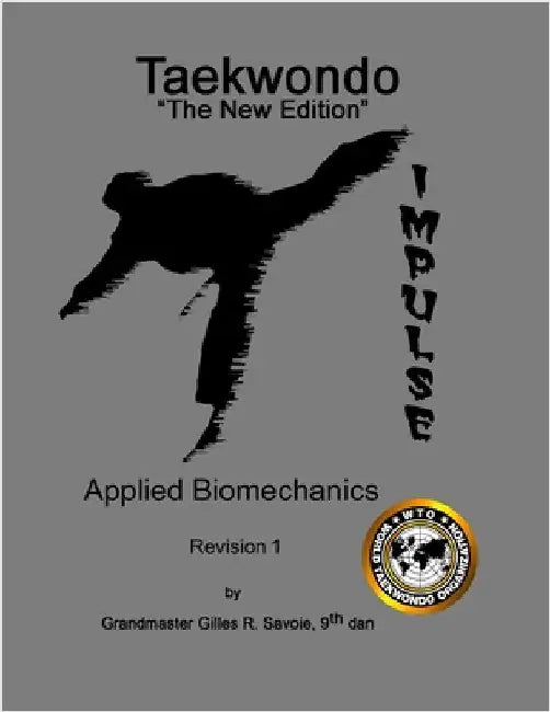 Taekwondo The New Edition, Applied Biomechanics, Revision 1 by Savoie, Gilles R.