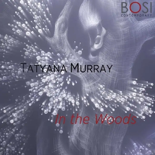 Tatyana Murray IN THE WOODS by Bosi Contemporary Gallery