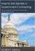 How to Get Started in Government Contracting: The AI Advantage in Government Contracting: Win, Manage, Succeed by Green, Robert