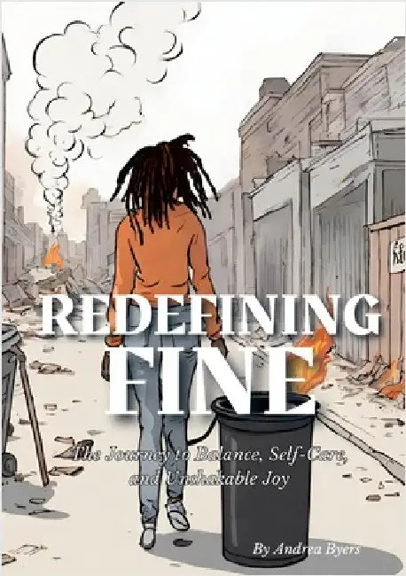 Redefining Fine: The Journey to Balance, Self-Care, and Unshakable Joy by Byers, Andrea
