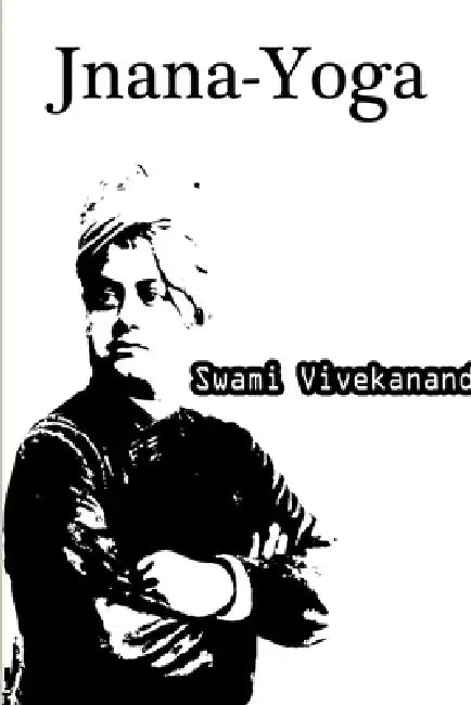 Jnana-Yoga by Swami Vivekananda