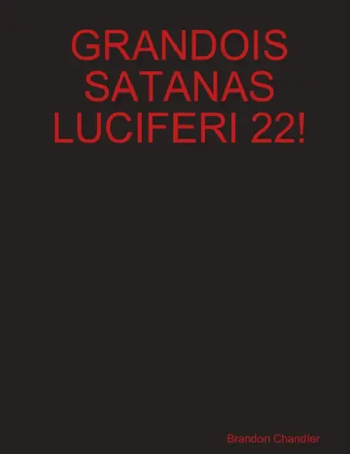 Grandois Satanas Luciferi 22! by Brandon Chandler