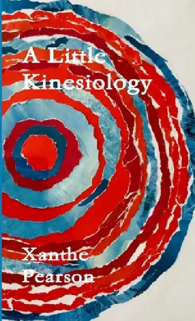 A Little Kinesiology by Xanthe Pearson