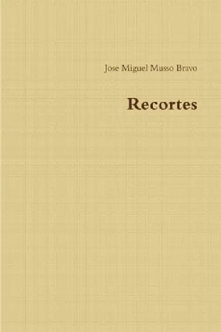 Recortes by Jose Miguel Musso Bravo