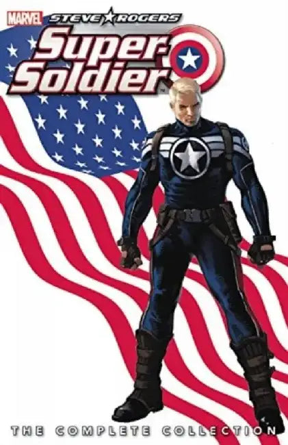 Steve Rogers: Super-Soldier: The Complete Collection by Edgar Brubaker
