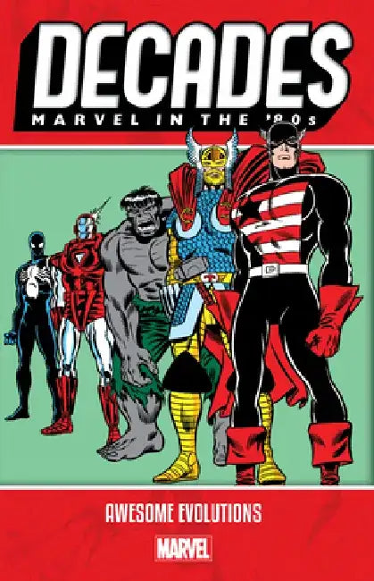 Decades: Marvel in the '80s - Awesome Evolutions by Dennis O'Neil