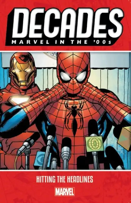 Decades: Marvel in the 00s - Hitting the Headlines by Marvel Comics