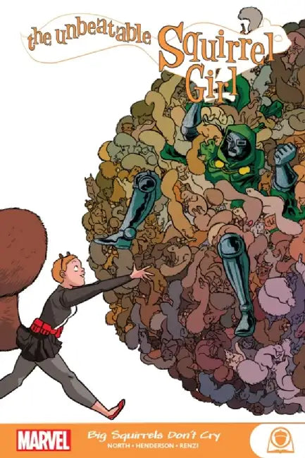 The Unbeatable Squirrel Girl: Big Squirrels Don't Cry by Marvel Comics