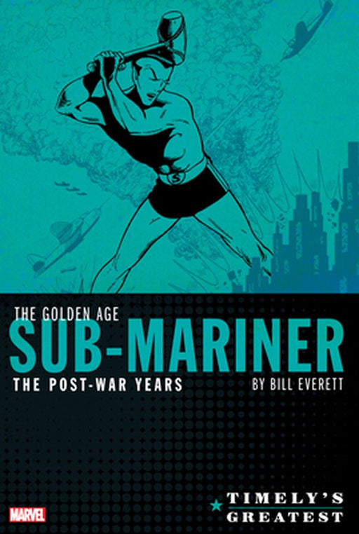 Timely's Greatest: The Golden Age Sub-Mariner by Bill Everett - The Post-War Years Omnibus by Marvel Comics