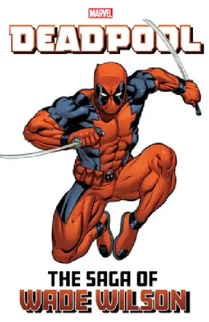 Deadpool: The Saga of Wade Wilson by Tba