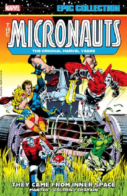Micronauts Epic Collection: The Original Marvel Years - They Came From Inner Space by Bill Mantlo