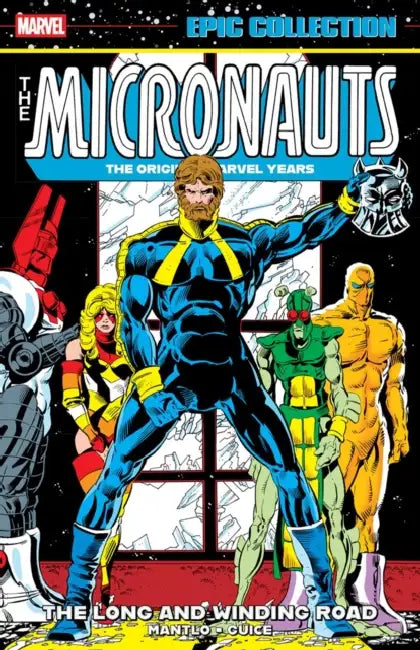 Micronauts Epic Collection: The Original Marvel Years - The Long and Winding Road by Bill Mantlo, Peter B. Gillis, Jackson Guice