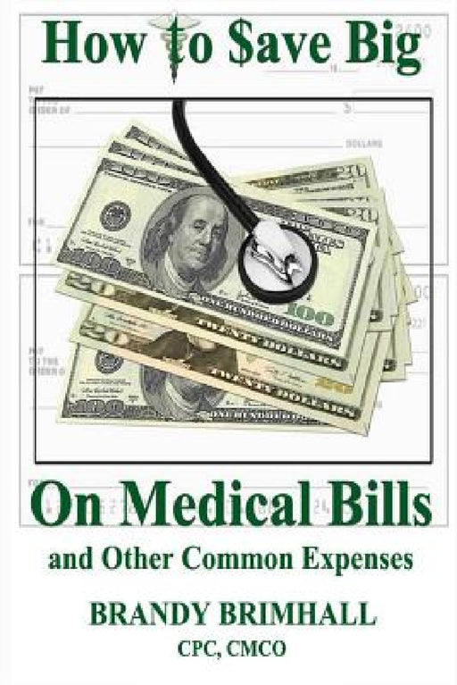 How to $ave Big On Medical Bills and Other Common Expenses by Cpc Cmco Brimhall