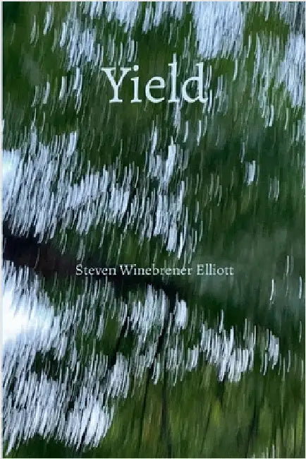 Yield by Elliott, Steven Winebrener