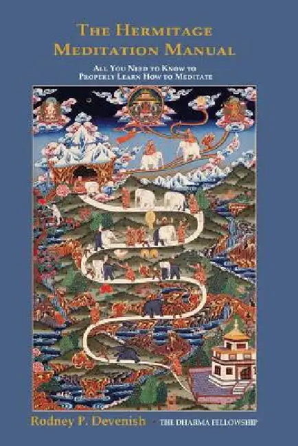 The Hermitage Meditation Manual by Rodney Devenish
