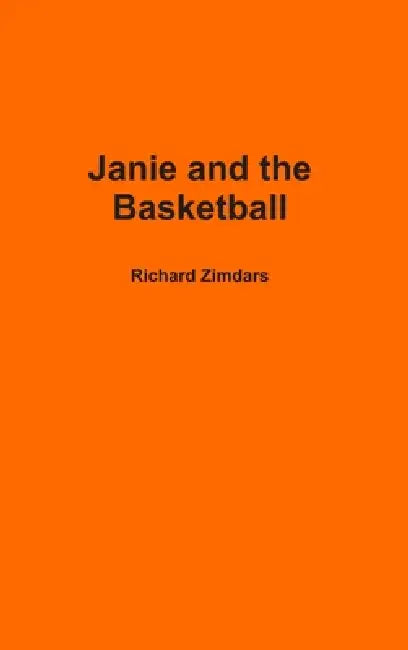 Janie and the Basketball by Richard Zimdars