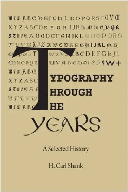 Typography Through The Years: A Selected History by Shank, Carl