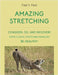 Amazing Stretching: Consider, Do, and Recover!: Static Elastic Stretching Exercises by Fred Y. Ford