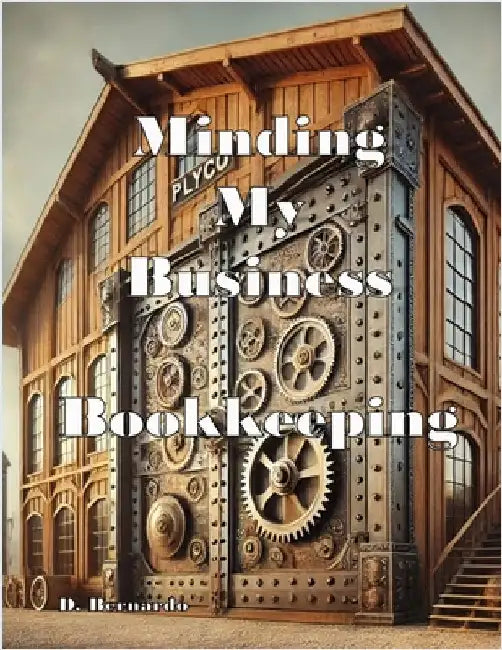 Minding My Business: Bookkeeping by Bernardo, Domingo